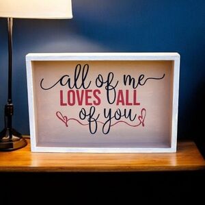 Handpainted Decorative Sign with Romantic Quote : ALL OF ME LOVES ALL OF YOU